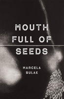 Mouth Full of Seeds 1625578091 Book Cover