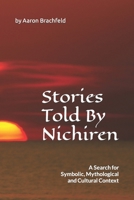Stories Told By Nichiren: A Search for Symbolic, Mythological and Cultural Context B0C6W2C114 Book Cover