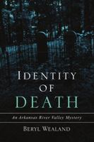 Identity of Death: An Arkansas River Valley Mystery 0999063022 Book Cover