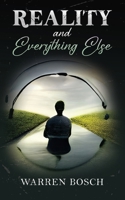 REALITY and Everything Else B0BSJLN863 Book Cover