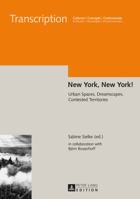 New York, New York!: Urban Spaces, Dreamscapes, Contested Territories 3631665547 Book Cover