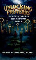Unlocking Proverbs. The Adventures of Ella and Sam Part 1 9334366737 Book Cover