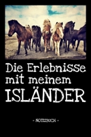 Die Erlebnisse mit meinem Isl�nder: Pferde Reiten Notizbuch Tagebuch Fotobuch Hobby Schule Geschenk liniert + Fotocollage ca. DIN A5 1660839750 Book Cover