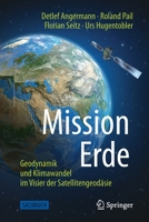 Mission Erde : Geodynamik und Klimawandel Im Visier der Satellitengeod?sie 3662623374 Book Cover