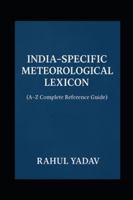 India-Specific Meteorological Lexicon: (A–Z Complete Reference Guide) B0G447QXCJ Book Cover