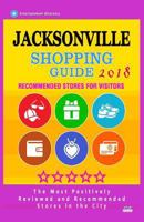 Jacksonville Shopping Guide 2018: Best Rated Stores in Jacksonville, Florida - Stores Recommended for Visitors, (Shopping Guide 2018) 1986598721 Book Cover