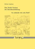 Das Duale System Der Berufsausbildung - So Schlecht Wie Sein Ruf? 3832520139 Book Cover