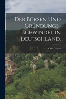 Der Börsen und Gründungs-Schwindel in Deutschland. 1017265178 Book Cover