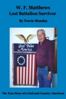W. F. Matthews: Lost Battalion Survivor 1411607880 Book Cover