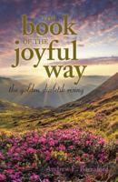 The Book of the Joyful Way: The Golden Dialetik Rising 1491782056 Book Cover