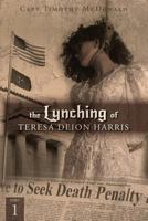 The Lynching of Teresa Deion Harris: Part 1 1514292645 Book Cover