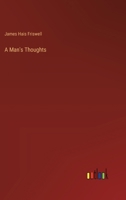 A Man's Thoughts 1164536877 Book Cover