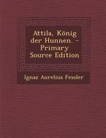 Attila. K�nig Der Hunnen, Zweite Auflage 1245459589 Book Cover