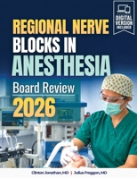 Regional Nerve Blocks In Anesthesia Board Review: Sonoanatomy, Block Technique, and Perioperative Care for ABA ITE, ADVANCED, and APPLIED Candidates B0HKG749WZ Book Cover