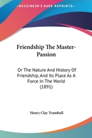 Friendship the master-passion 1017228698 Book Cover