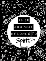 This Journal Belongs To Spirit 0359791077 Book Cover