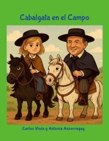 Cabalgata en el Campo : Una Mágica Aventura a Caballo con Antonia, Chuck y Sus Amigas 0989301788 Book Cover