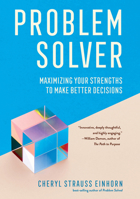 Problem Solver: Maximizing Your Strengths to Make Better Decisions 1501768034 Book Cover
