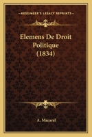 Elemens De Droit Politique (1834) 1160876746 Book Cover