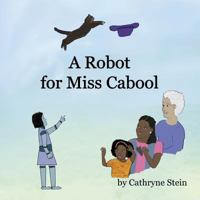 A Robot for Miss Cabool 0983921032 Book Cover