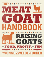 The Meat Goat Handbook: Raising Goats for Food, Profit, and Fun B0092GBOEY Book Cover