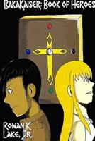 BakaKaiser: Book of Heroes 1365221660 Book Cover