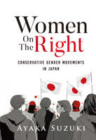Women on the Right: Conservative Gender Movements in Japan (Japanese Society Series) 1920850171 Book Cover