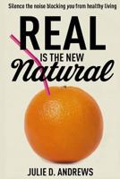 Real is the New Natural 1497377161 Book Cover