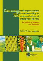 Non-governmental Organizations and the Sustainability of Small and Medium-sized Enterprises in Peru: An Analysis of Networks and Discourses 9086862292 Book Cover