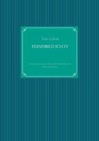 Feindbild ich IV: Einmal Pack, immer Pack- Die Geschichte eines Menschenfeindes 3752605243 Book Cover