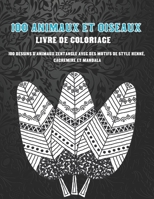 100 animaux et oiseaux - Livre de coloriage - 100 dessins d'animaux Zentangle avec des motifs de style henné, cachemire et mandala B08TZ5HXGT Book Cover
