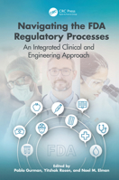 FDA Clearance: An Integrated Clinical, Engineering, and Business Approach 1482207087 Book Cover