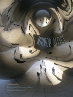 Mirror Affect: Seeing Self, Observing Others in Contemporary Art 1517900069 Book Cover