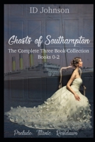 Ghosts of Southampton: The Complete Collection 1731153694 Book Cover