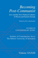 Becoming Post-Communist: Jews and the New Political Cultures of Russia and Eastern Europe 0197687210 Book Cover