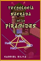 TECNOLOGAiA SAGRADA DE LAS PIR MIDES 2A Edicion (Spanish Edition) 1445200279 Book Cover