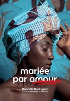 Mariée par Amour: fille , mère ,sœur du Sénégal B0CGYPVL6M Book Cover