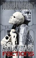 Dark Phase: Factions 1497338751 Book Cover