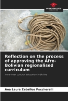 Reflection on the process of approving the Afro-Bolivian regionalised curriculum 6207118588 Book Cover