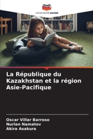 La République du Kazakhstan et la région Asie-Pacifique (French Edition) 6208544009 Book Cover