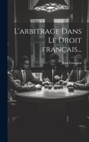 L'arbitrage dans le droit français... 1022429019 Book Cover