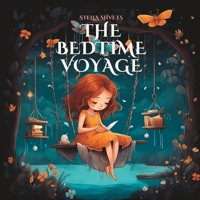 The Bedtime Voyage: A Lullaby Adventure for Little Dreamers B0CD16DJT6 Book Cover