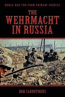 The Wehrmacht in Russia 1781592365 Book Cover