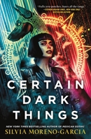 Certain Dark Things 1250785588 Book Cover