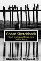 Ocean Sketchbook: Short Stories and Songs from the Far Shore 1678857564 Book Cover