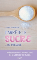 J'arrête le sucre... ou presque 2824614358 Book Cover