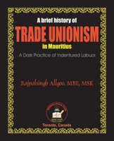 A Brief History of Trade Unionism in Mauritius 1897416164 Book Cover