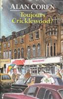 Toujours Cricklewood? 0860519414 Book Cover