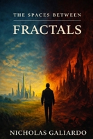 The Spaces Between: Fractals B0GG5NPP5W Book Cover