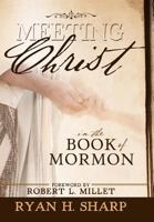 Meeting Christ in the Book of Mormon 1462117538 Book Cover